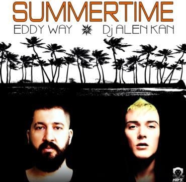 Eddy Way ft. DJ Alen Kan “Summertime”