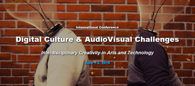 Digital Culture & AudioVisual Challenges Interdisciplinary Creativity in Arts and Technology June 1-2 2018, Ionian University, Corfu Greece
